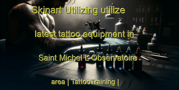 Skinart Utilizing utilize latest tattoo equipment in Saint Michel L Observatoire area | TattooTraining | TattooClasses | SkinartTraining-France